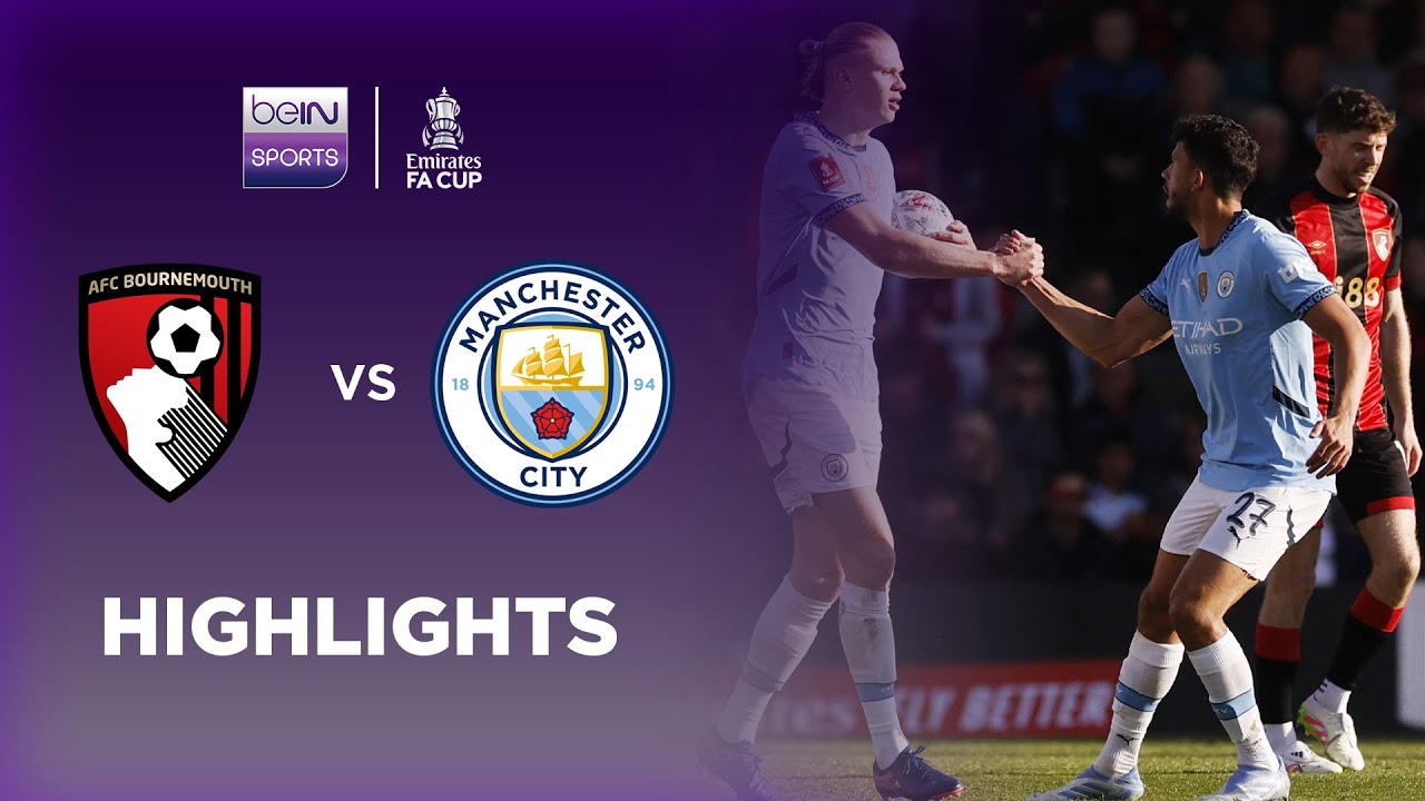 Bournemouth 1-2 Manchester City | FA Cup 24/25 Match Highlights